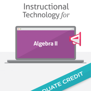 Instructional Technology for Algebra II