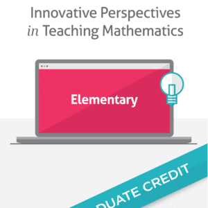Innovative Perspectives in Teaching Mathematics: Elementary