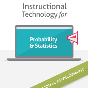 Instructional Technology for Probability and Statistics (PD)